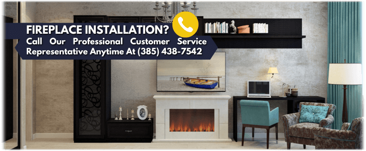 Fireplace Installation Salt Lake City